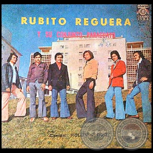RUBITO REGUERA y su CONJUNTO PARAGUAYO - Cantan: ROLÓN RUÍZ